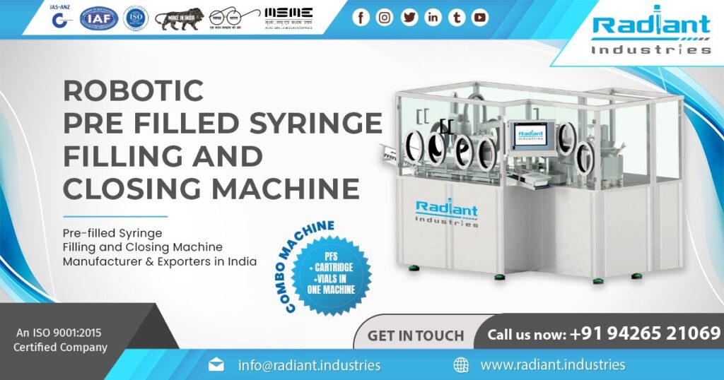 Robotic Pre Filled Syringe Filling and Closing Machine Manufacturer